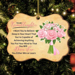 To My Granddaughter-You Will Never Lose- Wood Ornament